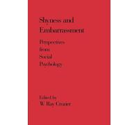 Shyness and Embarrassment: Perspectives from Social Psychology