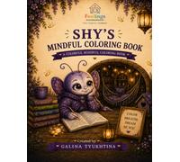 Shy's Mindful Coloring Book: A Cozy Coloring Journey for Quiet Hearts (Feelings Neighborhood Storybooks)