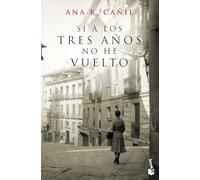 Si a los tres años no he vuelto (Novela)