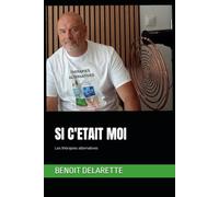 SI C'ETAIT MOI: Les thérapies alternatives