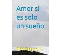 Si el Amor es Solo un Sueño (Explorations of Love)