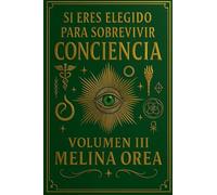 Si Eres Elegido para Sobrevivir: Conciencia. Volumen III: 3 (1)