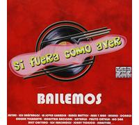 Si Fuera Como Ayer - Bailemos