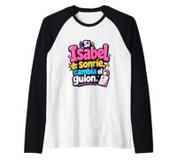 Si Isabel sonríe, cambia el Guion Raglan Baseball Tee