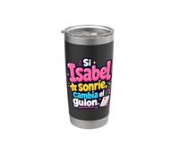 Si Isabel sonríe, cambia el Guion Stainless Steel Insulated Tumbler