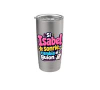 Si Isabel sonríe, cambia el Guion Stainless Steel Insulated Tumbler