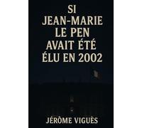 Si Jean-Marie Le Pen avait été élu en 2002