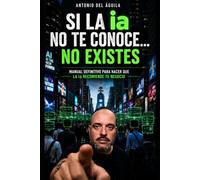SI LA ia NO TE CONOCE... NO EXISTES: Aprende a configurarla y que te recomiende.