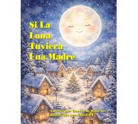 Sí la luna tuviera una madre: (If The Moon Had A Mother)