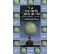 SI LA PHILOSOPHIE M'ETAIT CONTEE - DE PLATON A GILLES DELEUZE: DE PLATON A GILLES DELEUZE