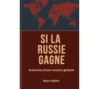 Si la Russie gagne: Scénarios d'une victoire mondiale et ce que cela signifie pour l'Europe