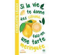 Si la vie te donne des citrons, fais-en une tarte meringuée