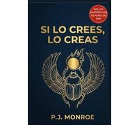 Si lo crees lo creas: Workbook + Masterclass de Audio | Reprograma tu Mentalidad, Elimina Creencias Limitantes y Activa tu Alto Rendimiento con Estrategias de IA