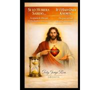 SI LO HUBIERA SABIDO.... / IF I HAD KNOWN…: La gracia de Dios que muchos descubren demasiado tarde / The Grace of God That Many Discover Too Late (Colección Camino de Oración)