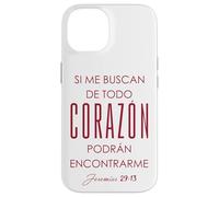 Si me buscan de todo corazón, podrán encontrarme. Case for iPhone 14