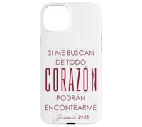 Si me buscan de todo corazón, podrán encontrarme. Case for iPhone 15 Plus