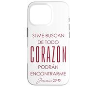 Si me buscan de todo corazón, podrán encontrarme. Case for iPhone 16 Pro