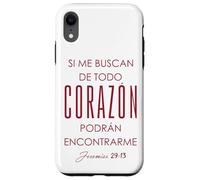 Si me buscan de todo corazón, podrán encontrarme. Case for iPhone XR