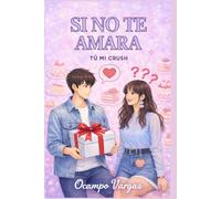 Si no te amara: Tú mi crush