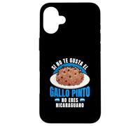 Si No Te Gusta Gallo Pinto No Eres Nicaraguano Pride Case for iPhone 16 Plus