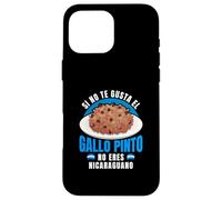 Si No Te Gusta Gallo Pinto No Eres Nicaraguano Pride Case for iPhone 16 Pro Max