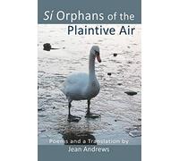 Si Orphans of the Plaintive Air