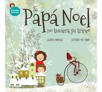 Si Papá Noel no tuviera su trineo: Volume 7 (El Mundo de Lucía)