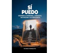 Sí Puedo: Desarrollo Personal, Liderazgo, Motivación Y Autobiografia.
