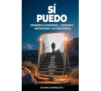 Sí Puedo: Desarrollo Personal, Liderazgo, Motivación Y Autobiografia.