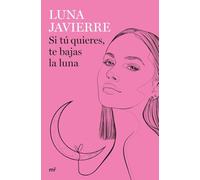 Si t quieres, te bajas la luna