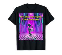 Si te caigo mal le pido a Dios caerte peor T-Shirt