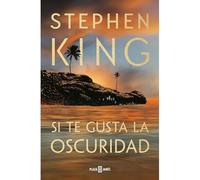 Si te gusta la oscuridad - Spanish Language Hardcover NEW Stephen King