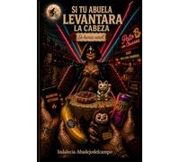 Si tu abuela levantara la cabeza