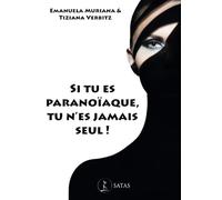 Si tu es paranoïaque, tu n'es jamais seul !: De la méfiance au délire paranoïaque, comment les traiter avec la thérapie brève stratégique