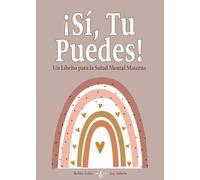 Si! Tu Puedes!: Un Librito para la Salud Mental Materna