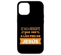 Si vas a rendirte que sea a los pies de Jesús Case for iPhone 12/12 Pro