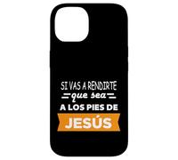 Si vas a rendirte que sea a los pies de Jesús Case for iPhone 14