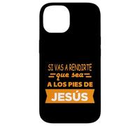 Si vas a rendirte que sea a los pies de Jesús Case for iPhone 14