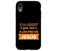 Si vas a rendirte que sea a los pies de Jesús Case for iPhone XR