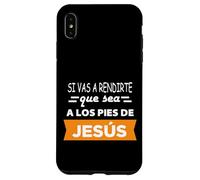 Si vas a rendirte que sea a los pies de Jesús Case for iPhone XS Max