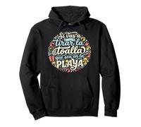 Si Vas A Tirar La Toalla Que Sea En La Playa Spanish Quote Pullover Hoodie