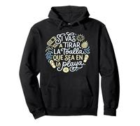 Si Vas A Tirar La Toalla Que Sea En La Playa Spanish Quote Pullover Hoodie