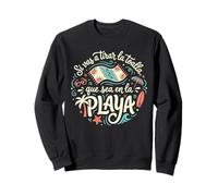 Si Vas A Tirar La Toalla Que Sea En La Playa Spanish Quote Sweatshirt
