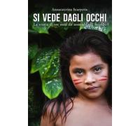 Si vede dagli Occhi: La storia di tre anni da nomade nel mondo