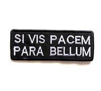 SI VIS Pacem para Bellum - IF You Want Peace Prepare for WAR Motorcycle Patch