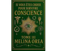 Si vous êtes choisi pour survivre. Conscience. Tome III: 3 (1)