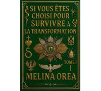 Si vous êtes choisi pour survivre: Transformation. Tome I: 1