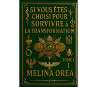Si vous êtes choisi pour survivre: Transformation. Tome I (Si Tu Es Choisi Pour Survivre)
