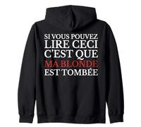 Si Vous Pouvez Lire Ceci C’est Que Ma Blonde Est Tombée Zip Hoodie