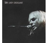 Sia - Lady Croissant